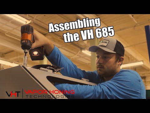 Assembling and testing the VH 685 - Vapor Honing Technologies