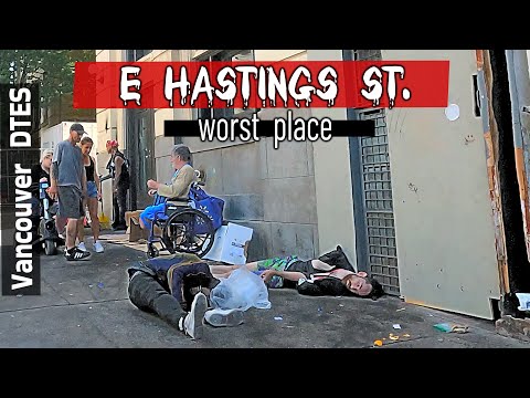 🇨🇦 Worst Place. East Hastings St.  Vancouver DTES. Homelessness. Vancouver BC, Canada. July 2023.