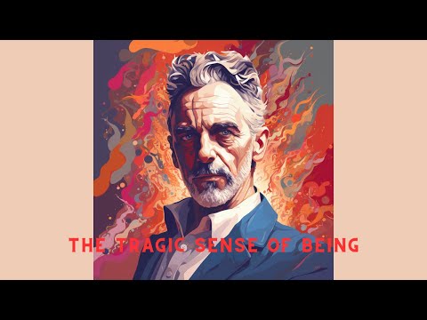 The Tragic Sense of Being: Jordan Peterson on Suffering and Self-Consciousness