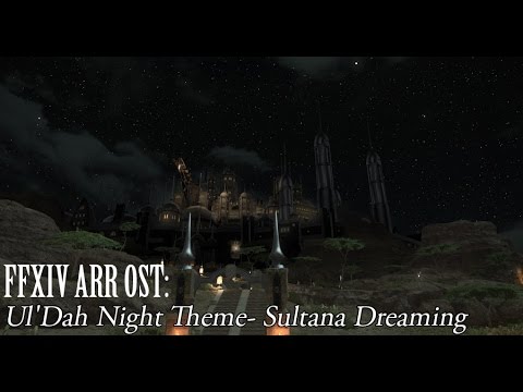 FFXIV OST Ul'Dah Night Time Theme ( Sultana Dreaming )