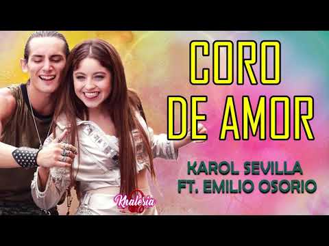 Coro de Amor - Karol Sevilla Ft. Emilio (Letra)