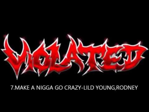 7.SPINNA-(MAKE A NIGGA GO CRAZY)-LILD YOUNG-VIOLATED VOL.3