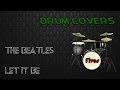 Drum Cover - The Beatles - Let It Be 