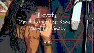 Daweh Congo feat KSwaby - Proverbs - Mixed By KSwaby
