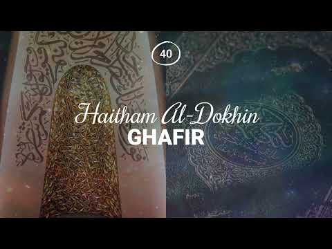 Haitham Al-Dokhin - Surah 40. Ghafir