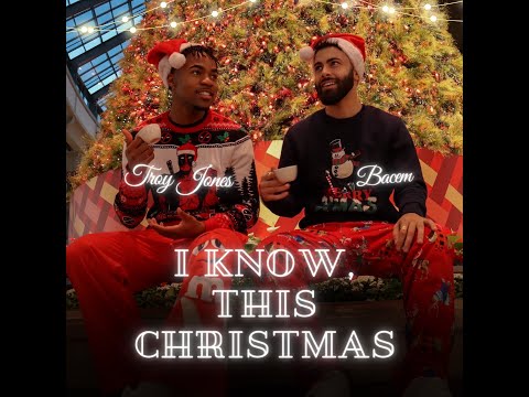 Troy Jones, Bacem - I Know, This Christmas