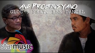 Ang Probinsyano - Gloc-9 feat Ebe Dancel (Lyrics)