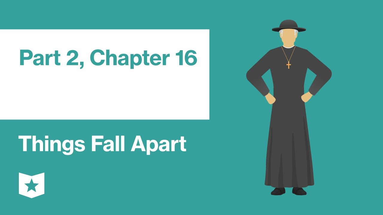 Things Fall Apart by Chinua Achebe | Part 2, Chapter 16