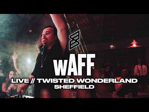 wAFF DJ Set Live @ Twisted Wonderland Sheffield | Skiddle