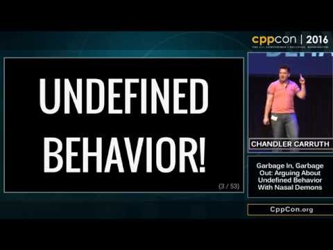 CppCon 2016: Chandler Carruth “Garbage In, Garbage Out: Arguing about Undefined Behavior..."