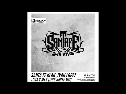 Santa Fe Klan, Ivan Lopez - Luna Y Mar (Tech House Mix)
