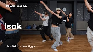 Don Toliver - Way Bigger | Isak Choreography