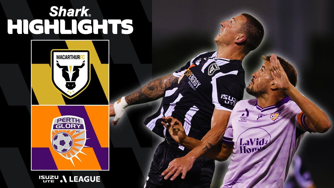 Macarthur vs Perth Glory Highlights