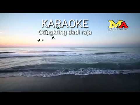 CUNGKRING DADI RAJA,YOYO,S (ALM) KARAOKE//SUBSCRIBE