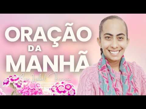 19/02/2026 - ORAÇÃO DA MANHÃ COM IZABEL FERREIRA ‪@IzabelFerreira