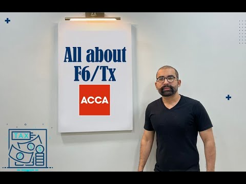 Complete Guide to F6/TX ACCA Exam Difficulty, Teaching Techniques, Benefits & Results Must Know Tips