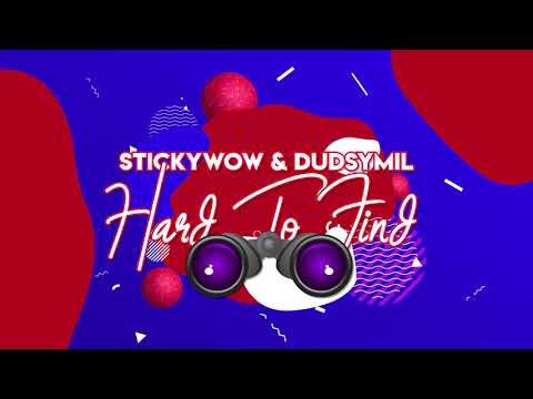 StickyWow & Dudsymil - Hard To Find (Official Lyric Video)