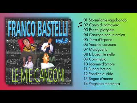 Franco Bastelli - Le mie canzoni, Vol. 3 (ALBUM COMPLETO)
