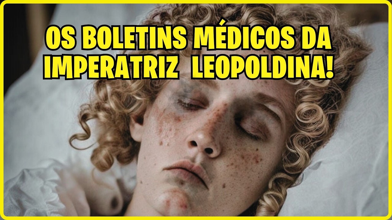 👑Os Boletins Médicos OFICIAIS da Morte da Imperatriz Leopoldina