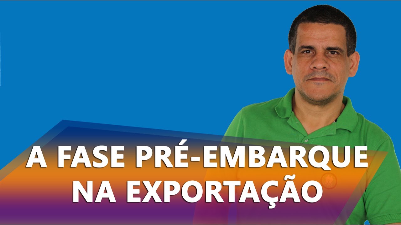 A Fase Pré-Embarque da Exportação | comexblog.com