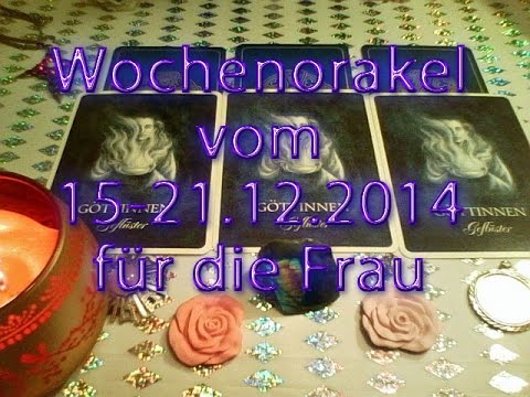 Wochenorakel vom 15-21.12.2014 für die Frau