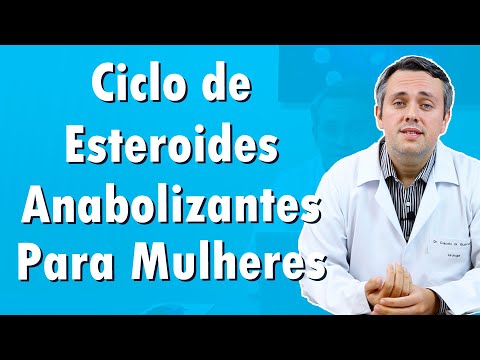 Ciclo De Esteroides Anabolizantes Para Mulheres | Dr. Claudio Guimarães