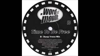 Word Of Mouth - Time To Be Free (Deep Yroco Mix) (2002)