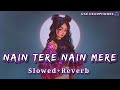 Nain Tere Nain Mere - Slowed And Reverb | Shubh | Lofi | New Punjabi Song ||@DjBalajigautampuri