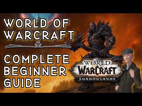 World of Warcraft - Complete Beginner Guide - New Player Guide