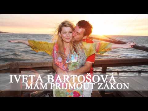Iveta Bartošová - Mám přijmout zákon