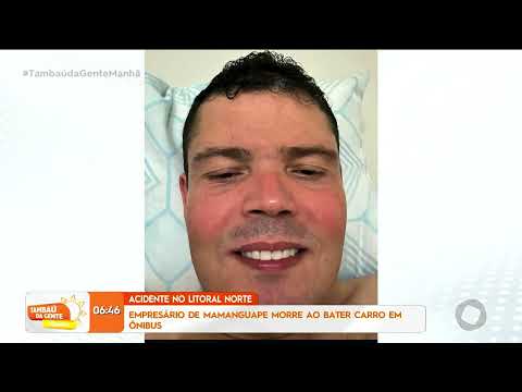 Empresário de Mamanguape morre ao bater carro em ônibus - Tambaú da Gente Manhã