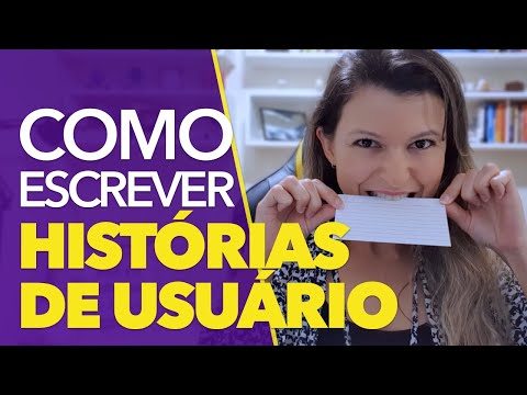 REQUISITOS ÁGEIS - Como escrever histórias de usuário incríveis!