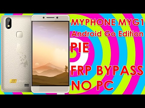 MyPhone MyG1 Android Go Edition  PIE  Google Account Bypass No PC