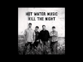 Hot Water Music - Kill the Night