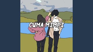 Download lagu Cuma Mimpi mp3 Download lagu Cuma Mimpi mp3