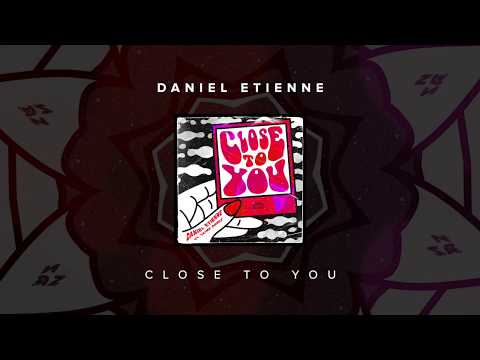 Daniel Etienne - Close To You (ft. Jaime Deraz)