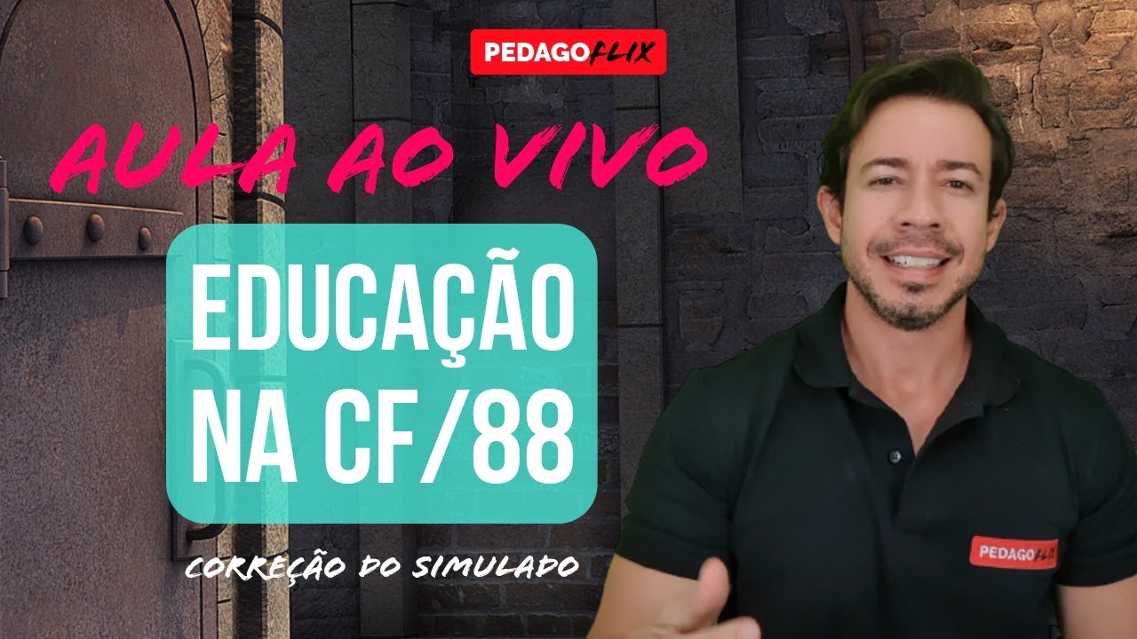 EDUCAÇÃO NA CF/88 - CORREÇÃO SIMULADO