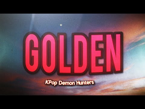 Golden - HUNTR/X, AUDREY NUNA, Ejae, REI AMI, KPop Demon Hunters Cast (Lyrics)