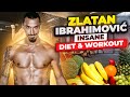 The untold story of Zlatan Ibrahimović diet and workout routine