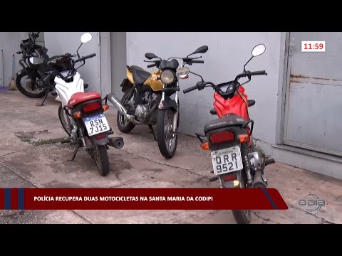 Polícia recupera duas motocicletas na Santa Maria da Codipi 17 02 2023