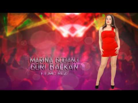Marina Godanj Gori Balkan ft Mc Nez 2016