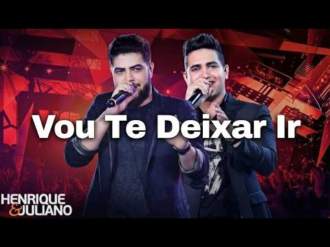 Henrique & Juliano - Vou Te Deixar Ir (Mesmo Ainda Te Amando) | Sertanejo Apaixonado 2026