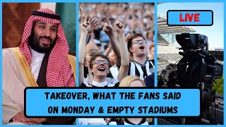 Takeover latest | What the fans raised on Monday | Empty stadiums