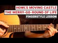 Howl S Moving Castle Theme The Merry Go Round Of Life Fingerstyle Guitar Lesson Tutorial