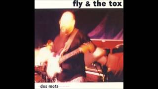 Fly & the Tox - C'que c'est bon