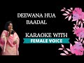 Deewana Hua Baadal Karaoke With Female Voice