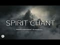 SPIRIT CHANT / WORSHIP INSTRUMENTAL / MEDITATION & RELAXING MUSIC