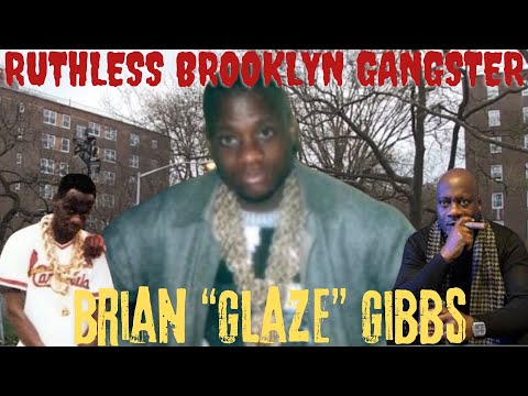 How Brian "Glaze" Gibbs Became BROOKLYN'S RUTHLESS GANGSTER (Part 3)