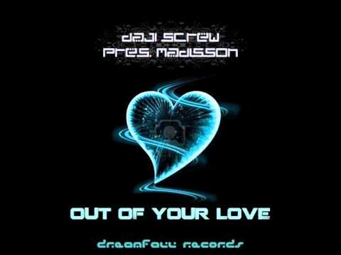 Daji Screw pres. Madisson - Out Of Your Love (Sven Erler Remix)