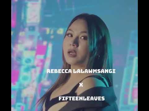 Rebecca Lallawmsangi Ft Fifteentleaves -KA RO HLU BER -Hla thar
